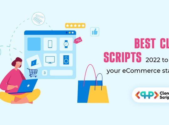 Best clone scripts 2022 to begin your eCommerce startups