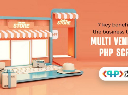 7 key benefits for the business to use multi-vendor php script