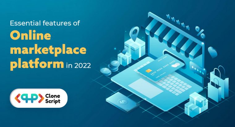 Essential features of online marketplace platform in 2022