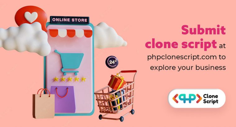 Submit clone script at phpclonescript.com to explore your business