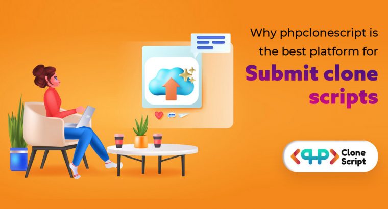 Why phpclonescript is the best platform for submit clone scripts